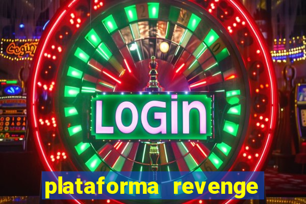 plataforma revenge tigrinho 2